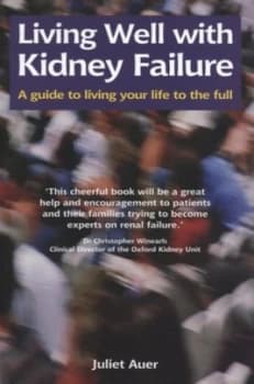 Living well with kidney failure by Juliet Auer