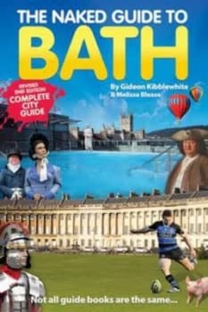 The Naked Guide to Bath by Gideon Kibblewhite Book