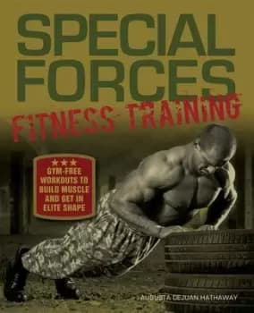 Special Forces Fitness Training by Augusta DeJuan Hathaway