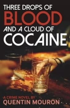 Three Drops of Blood and a Cloud of Cocaine by Quentin Mouron Book