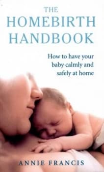 The Homebirth Handbook by Annie Francis Paperback