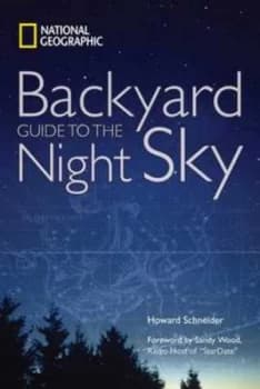 Backyard Guide to the Night Sky by Howard Schneider Book