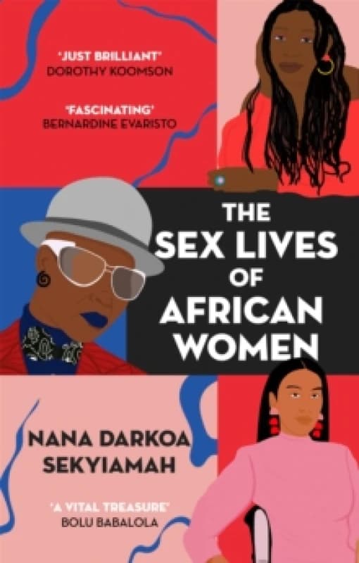 The Sex Lives of African Women. Paperback. By Nana Darkoa Sekyiamah Books