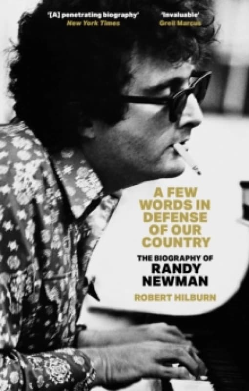 A Few Words in Defense of Our Country : The Biography of Randy Newman Paperback / softback