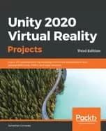 unity 2020 virtual reality projects learn vr development by building immers