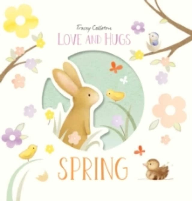 Love and Hugs: Spring Hardback