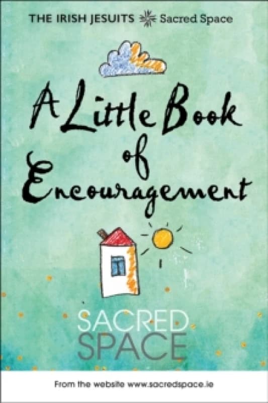 A Little Book of Encouragement : Sacred Space Paperback / softback