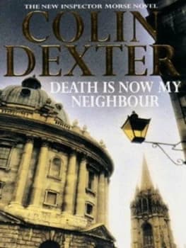 Death Is Now My Neighbour by Colin Dexter Paperback