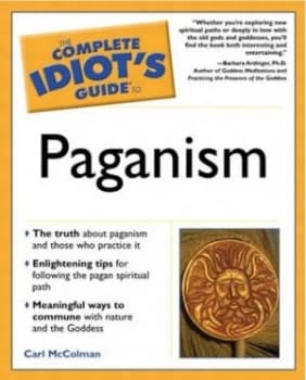 The Complete Idiots Guide to Paganism by Carl Mccolman Paperback