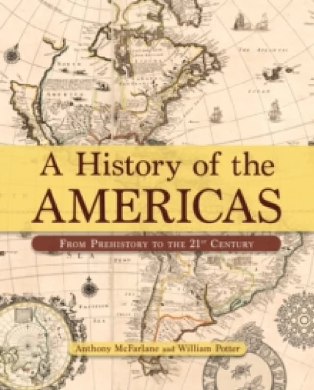 A History of the Americas : From Prehistory to the 21st Century Hardback
