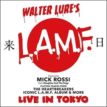 Walter Lure's L.A.M.F. & Mick Rossi - Live in Tokyo CD
