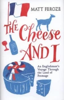 The Cheese and I by Matt Feroze Hardback