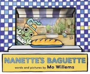 Nanettes baguette by Mo Willems