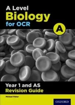 OCR A level biology A Year 1 Revision guide by Michael Fisher