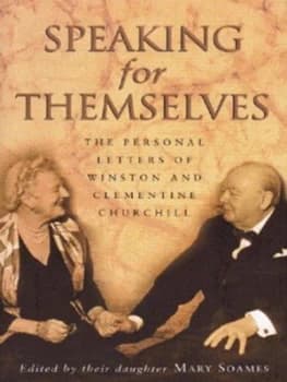 Speaking for Themselves by Winston Churchill and Clementine Churchill Spencer-Churchill and Mary Soames Hardback