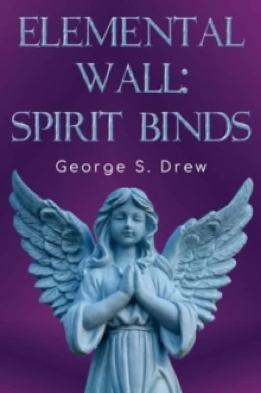 Elemental Wall: Spirit Binds Paperback / softback