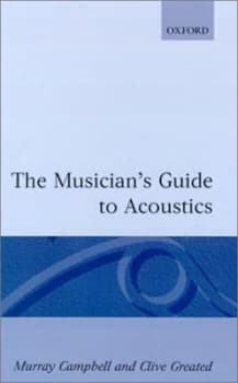 The Musicians Guide to Acoustics by Murray Campbell Hardback