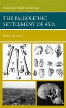 The Palaeolithic Settlement of Asia by Robin Dennell Paperback