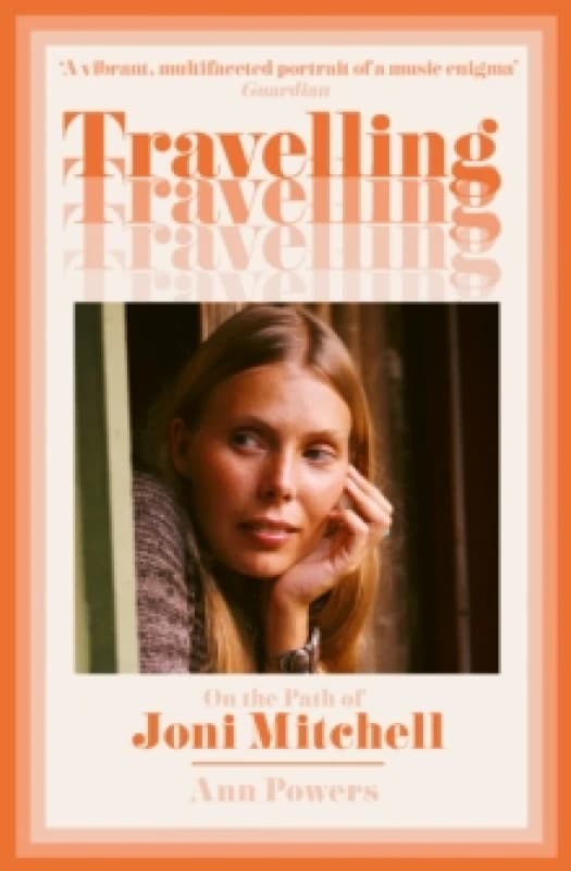 Travelling : On the Path of Joni Mitchell Paperback / softback