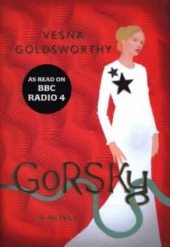 Gorsky by Vesna Goldsworthy Hardback