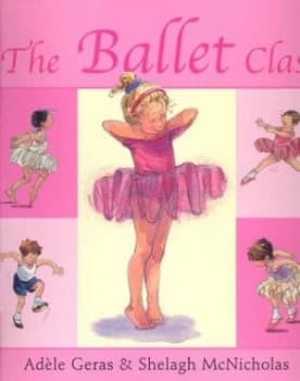 The Ballet Class by Adele Geras Paperback