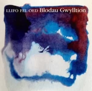 Llifo Fel Oed by Blodau Gwylltion CD Album