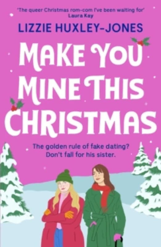 Make You Mine This Christmas : An absolutely hilarious and heartwarming cosy queer festive rom-com to read this 2024 Christmas Paperback / softback
