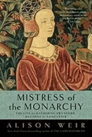 Mistress of the Monarchy by Alison Weir
