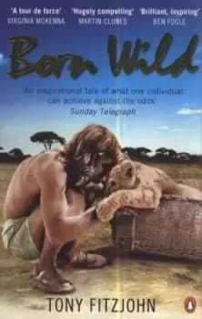 Born wild - Tony Fitzjohn - Paperback - Used