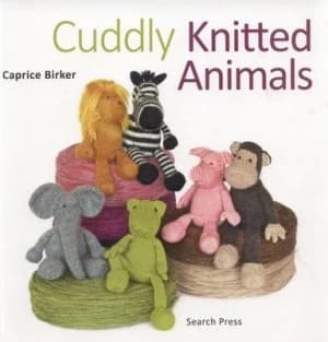 Cuddly Knitted Animals by Caprice Birker Paperback