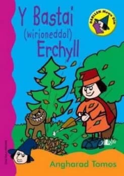 Y Bastai wirioneddol Erchyll by Angharad Tomos Paperback