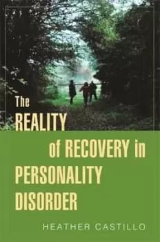 The reality of recovery in personality disorder by Heather Castillo
