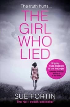 The Girl Who Lied by Sue Fortin Paperback