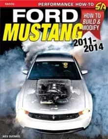 Ford Mustang 2011-2014 : How to Rebuild & Modify