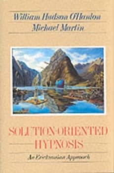Solution-Oriented Hypnosis by Bill O hanlon Hardback