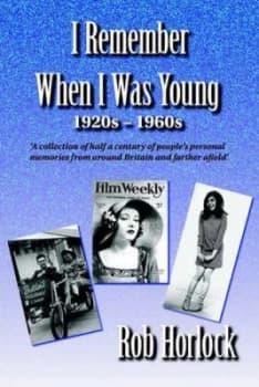 I Remember When I Was Young 1920s - 1960s by Robert. Horlock Book