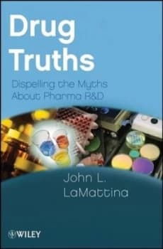 Drug truths by John L LaMattina