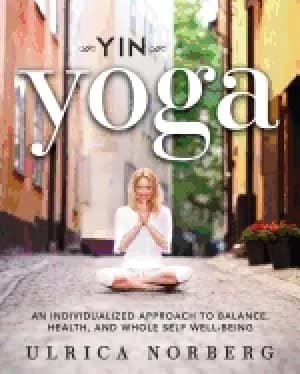 yin yoga an individualized approach to balance health and whole self well b