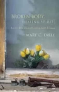 Broken body healing spirit by Mary C Earle
