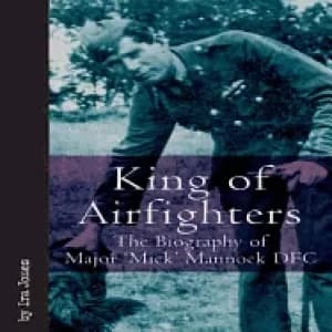 king of airfighters the biography of major mick mannock vc dso mc