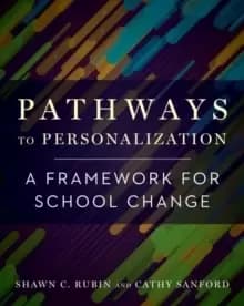 Pathways to Personalization : A Framework for School Change
