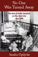 no one was turned away the role of public hospitals in new york city since