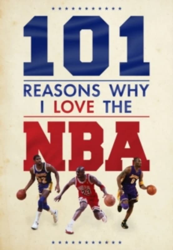 101 Reasons Why I Love The NBA Hardback