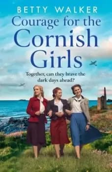 Courage for the Cornish girls - Betty Walker - Paperback - Used