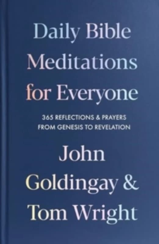Daily Bible Meditations for Everyone. Hardback. By John Goldingay, N T Wright Books