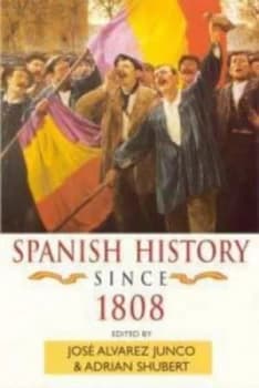 Spanish History since 1808 by Adrian Shubert Paperback