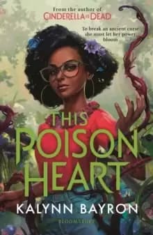 This Poison Heart : From the author of the TikTok sensation Cinderella is Dead