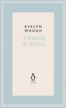 A Tourist in Africa by Evelyn Waugh Hardback