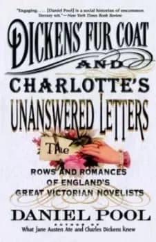 Dickens Fur Coat and Charlottes Unanswered Letters by Daniel Pool