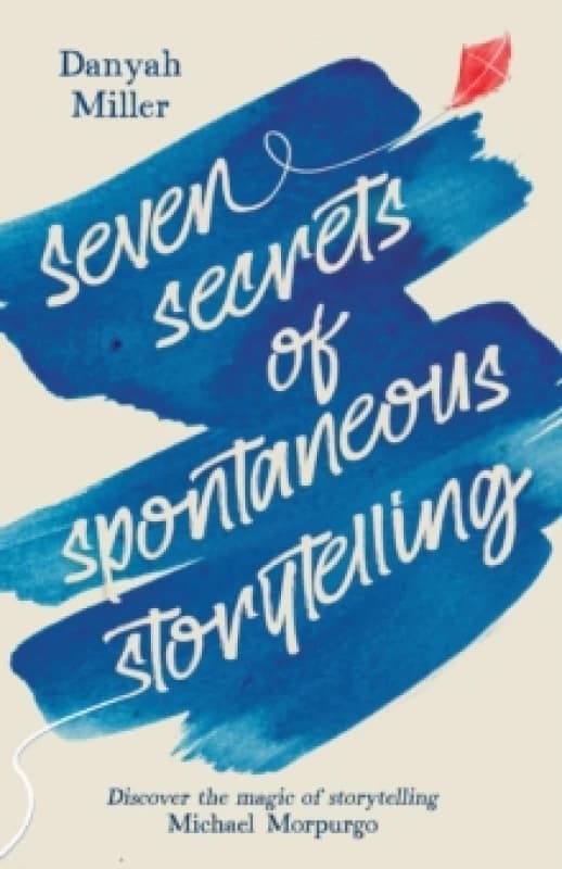 Seven Secrets of Spontaneous Storytelling Paperback / softback